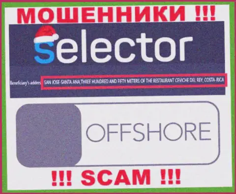 Selector Casino - это незаконно действующая компания, зарегистрированная в оффшоре San Jose-Santa Ana, Three Hundred and Fifty Meters of the Restaurant Ceviche Del Rey, Costa-Rica, будьте крайне осторожны