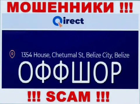 Контора Qirect указывает на сайте, что находятся они в офшорной зоне, по адресу: 1354 House, Chetumal St, Belize City, Belize