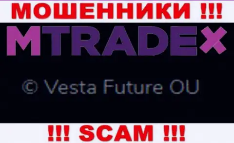 Вы не сможете сохранить собственные вложенные денежные средства связавшись с компанией МТрейд Х, даже в том случае если у них есть юридическое лицо Vesta Future OU