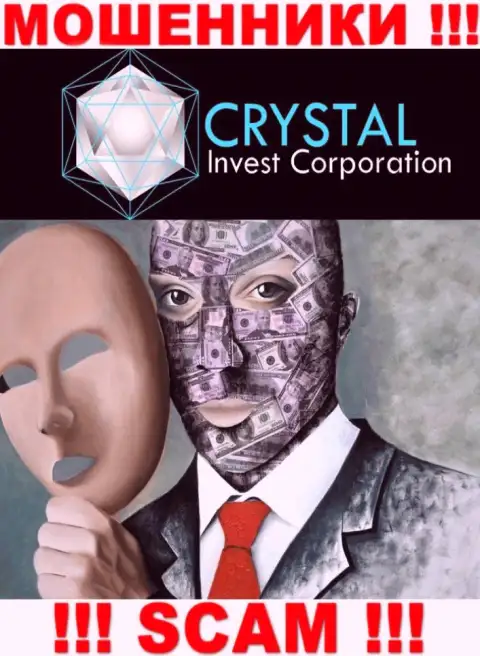 Мошенники Crystal Invest Corporation не представляют инфы о их непосредственных руководителях, будьте бдительны !