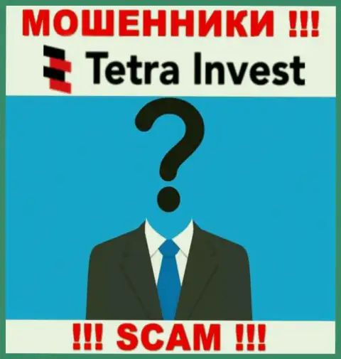 Не работайте с internet-аферистами Tetra Invest - нет сведений об их прямых руководителях