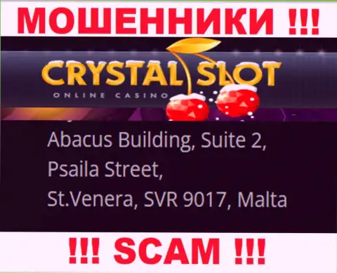 Abacus Building, Suite 2, Psaila Street, St.Venera, SVR 9017, Malta - юридический адрес, по которому зарегистрирована мошенническая компания CrystalSlot