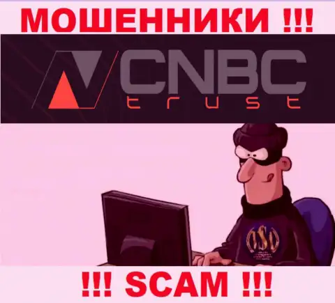 CNBC-Trust Com - это internet мошенники, которые ищут доверчивых людей для развода их на денежные средства